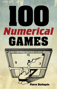 Title: 100 Numerical Games, Author: Pierre Berloquin