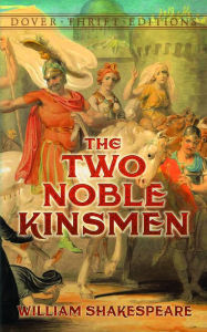 Title: The Two Noble Kinsmen, Author: William Shakespeare