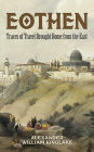 Eothen: Traces of Travel Brought Home from the East