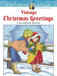 Title: Creative Haven Vintage Christmas Greetings Coloring Book, Author: Marty Noble
