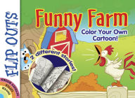 Title: FLIP OUTS -- Funny Farm: Color Your Own Cartoon!, Author: John Kurtz