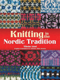 Title: Knitting in the Nordic Tradition, Author: Vibeke Lind