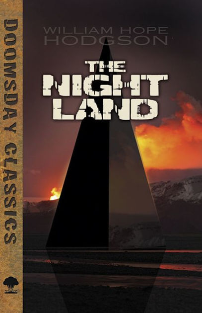 The Night Land By William Hope Hodgson, Paperback | Barnes & Noble®