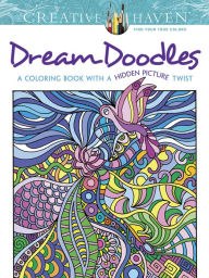 Title: Creative Haven Dream Doodles: A Coloring Book with a Hidden Picture Twist, Author: Kathy Ahrens