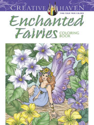 Title: Creative Haven Enchanted Fairies Coloring Book, Author: Barbara Lanza