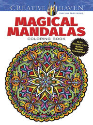 Title: Creative Haven Magical Mandalas Coloring Book: By the Illustrator of the Mystical Mandala Coloring Book, Author: Alberta Hutchinson