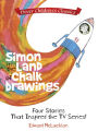 Simon in the Land of Chalk Drawings: Four Stories That Inspired the TV Series!