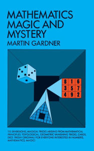 Title: Mathematics, Magic and Mystery, Author: Martin Gardner