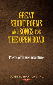 Title: Great Short Poems and Songs for the Open Road: Poems of Travel Adventure, Author: Paul Negri