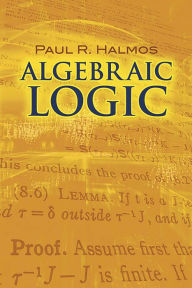 Title: Algebraic Logic, Author: Paul R. Halmos