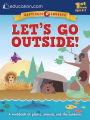 Let's Go Outside!: A workbook of plants, animals, and the outdoors