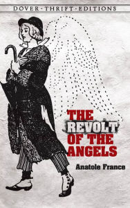 Title: The Revolt of the Angels, Author: Anatole France