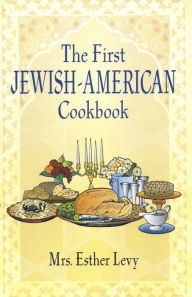 Title: The First Jewish-American Cookbook, Author: Esther Levy