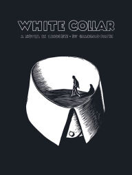 Title: White Collar: A Novel in Linocuts, Author: Giacomo Patri