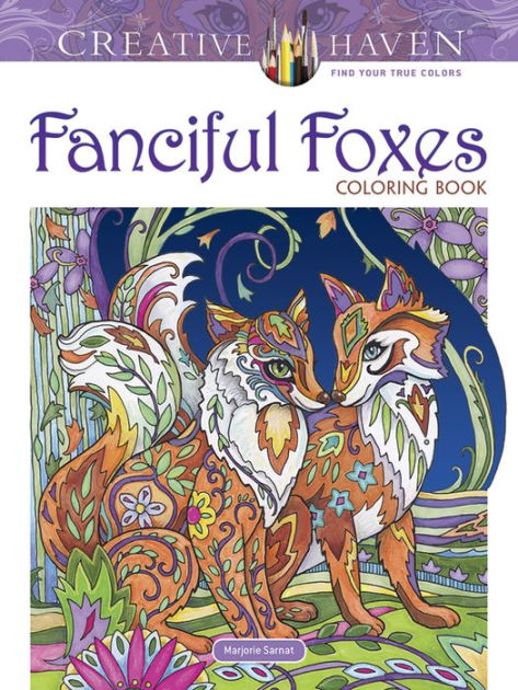 Creative Haven Fanciful Foxes Coloring Book By Marjorie Sarnat Paperback