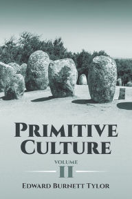 Title: Primitive Culture, Volume II, Author: Edward Burnett Tylor