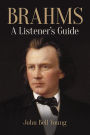 Brahms: A Listener's Guide