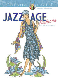 Title: Creative Haven Jazz Age Fashions Coloring Book, Author: Ming-Ju Sun