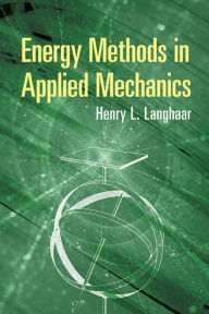 Title: Energy Methods in Applied Mechanics, Author: Henry L. Langhaar