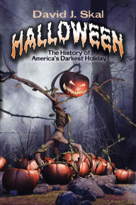 Title: Halloween: The History of America's Darkest Holiday, Author: David J. Skal