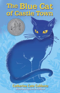 Title: The Blue Cat of Castle Town, Author: Catherine Cate Coblentz