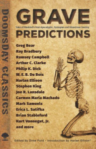 Title: Grave Predictions: Tales of Mankind's Post-Apocalyptic, Dystopian and Disastrous Destiny, Author: Drew Ford