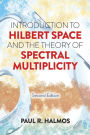 Introduction to Hilbert Space and the Theory of Spectral Multiplicity: Second Edition