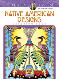 Title: Creative Haven Native American Designs Coloring Book, Author: Marty Noble