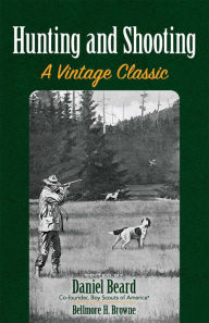 Title: Hunting and Shooting: A Vintage Classic, Author: Bellmore H. Browne