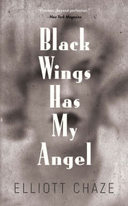 Title: Black Wings Has My Angel, Author: Elliott Chaze