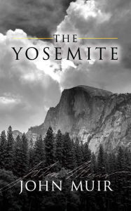 Title: The Yosemite, Author: John Muir