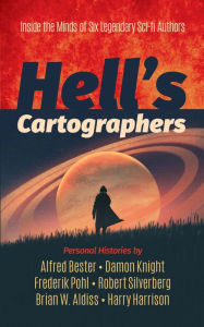 Title: Hell's Cartographers: Inside The Minds Of Six Legendary Sci-Fi Authors, Author: Brian Aldiss