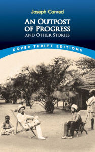Title: An Outpost of Progress and Other Stories, Author: Joseph Conrad