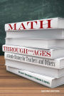 Math Through the Ages: A Gentle History for Teachers and Others