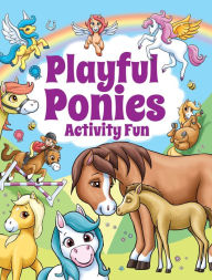 Title: Playful Ponies Activity Fun, Author: Lisa Regan