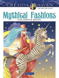 Title: Creative Haven Mythical Fashions Coloring Book, Author: Renatae Ettl