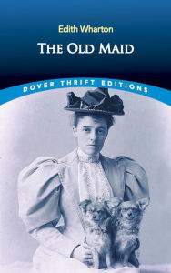 Title: The Old Maid, Author: Edith Wharton