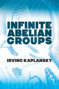Title: Infinite Abelian Groups, Author: Irving Kaplansky