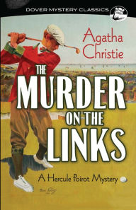 Title: The Murder on the Links (Hercule Poirot Series) (Dover Mystery Classics), Author: Agatha Christie