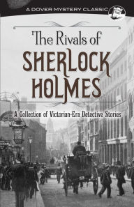 Free pdf textbooks download The Rivals of Sherlock Holmes: A Collection of Victorian-Era Detective Stories in English 9780486838618 by G. K. Chesterton, Jacques Futrelle ePub