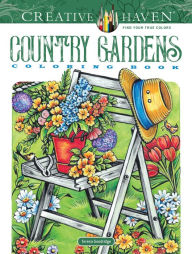 Title: Creative Haven Country Gardens Coloring Book, Author: Teresa Goodridge