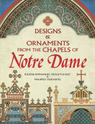 Title: Designs and Ornaments from the Chapels of Notre Dame, Author: Eugene-Emmanuel Viollet-le-Duc
