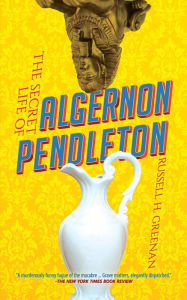 Title: The Secret Life of Algernon Pendleton, Author: Russell H Greenan