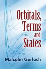 Title: Orbitals, Terms and States, Author: Malcolm Gerloch