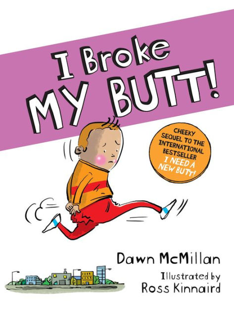 Butt Book 1: I Need a New Butt! by Dawn McMillan - Sulfur Books