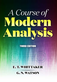 Title: A Course of Modern Analysis: Third Edition, Author: E.T. Whittaker