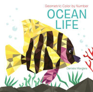 Title: Geometric Color by Number: Ocean Life, Author: Daniele Margara