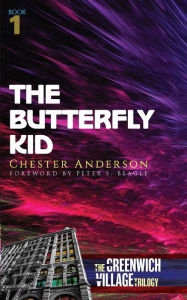 Title: The Butterfly Kid: The Greenwich Village Trilogy Book One, Author: Chester Anderson