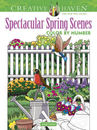 Title: Creative Haven Spectacular Spring Scenes Color by Number, Author: George Toufexis