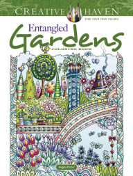 Title: Creative Haven Entangled Gardens Coloring Book, Author: Angela Porter